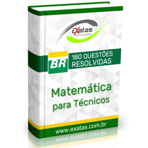 Apostila com questões resolvidas de Matemática para todos os cargos de nível técnico - Petrobras e Transpetro.