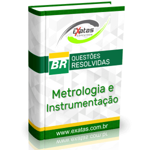 Apostila com questões resolvidas de Metrologia e Instrumentação para o cargo de Técnico(a) de Manutenção Júnior - Mecânica da Petrobras e Transpetro.