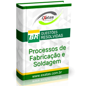 Apostila com questões resolvidas de Processos de Fabricação e Soldagem para o cargo de Técnico(a) de Manutenção Júnior - Mecânica da Petrobras e Transpetro.