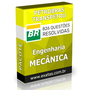 Pacote com apostilas de Questões Resolvidas para os cargos de Engenheiro Mecânica da Petrobras e Transpetro, com 20% de desconto!